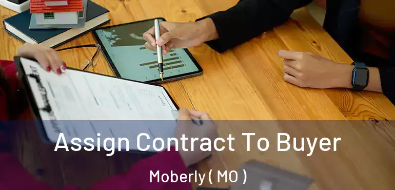  Assign Contract To Buyer Moberly ( MO )