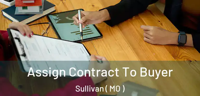  Assign Contract To Buyer Sullivan ( MO )