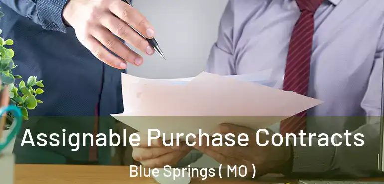  Assignable Purchase Contracts Blue Springs ( MO )