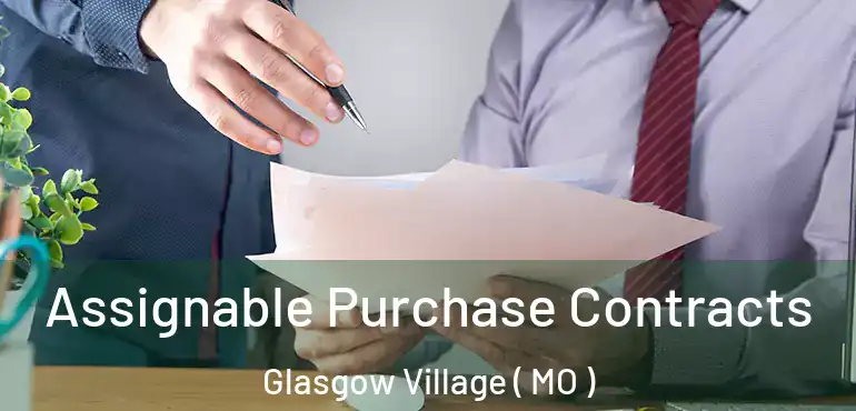  Assignable Purchase Contracts Glasgow Village ( MO )