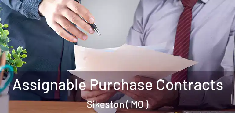  Assignable Purchase Contracts Sikeston ( MO )