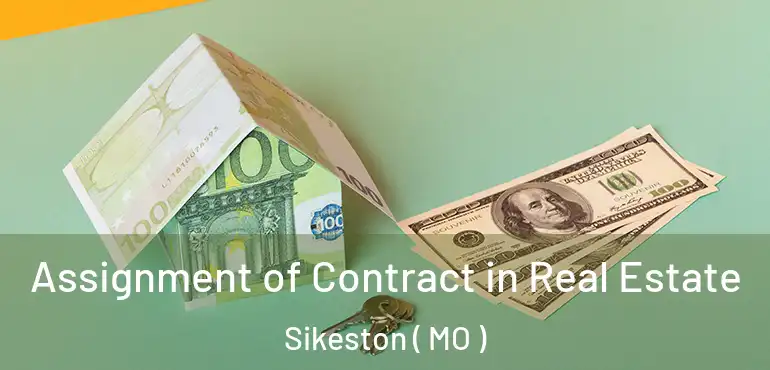  Assignment of Contract in Real Estate Sikeston ( MO )