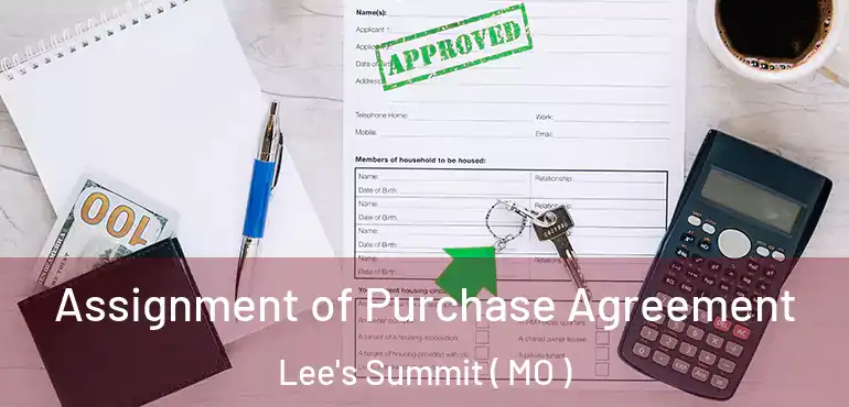  Assignment of Purchase Agreement Lee's Summit ( MO )