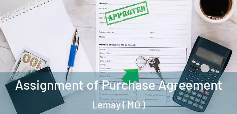  Assignment of Purchase Agreement Lemay ( MO )