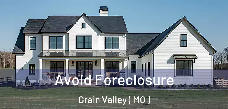  Avoid Foreclosure Grain Valley ( MO )