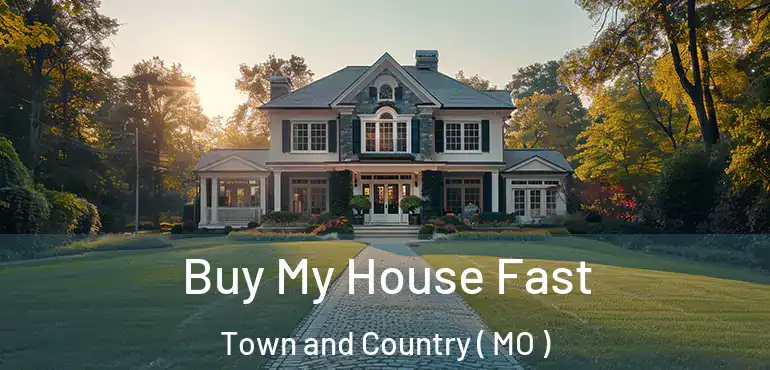  Buy My House Fast Town and Country ( MO )