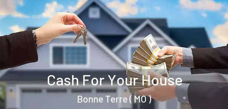  Cash For Your House Bonne Terre ( MO )
