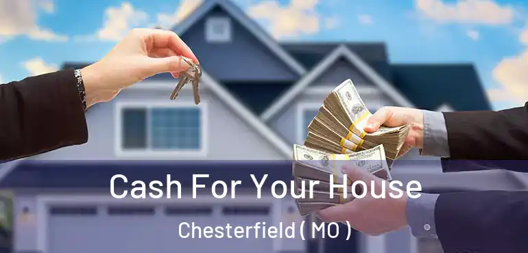  Cash For Your House Chesterfield ( MO )