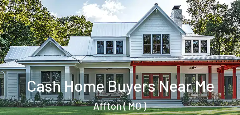  Cash Home Buyers Near Me Affton ( MO )