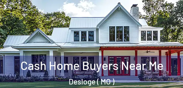  Cash Home Buyers Near Me Desloge ( MO )