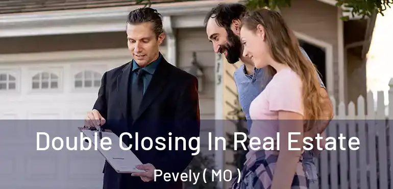  Double Closing In Real Estate Pevely ( MO )