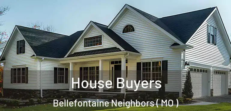  House Buyers Bellefontaine Neighbors ( MO )