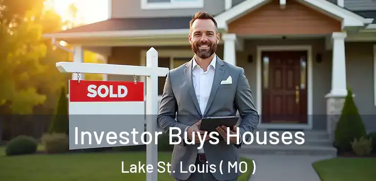  Investor Buys Houses Lake St. Louis ( MO )