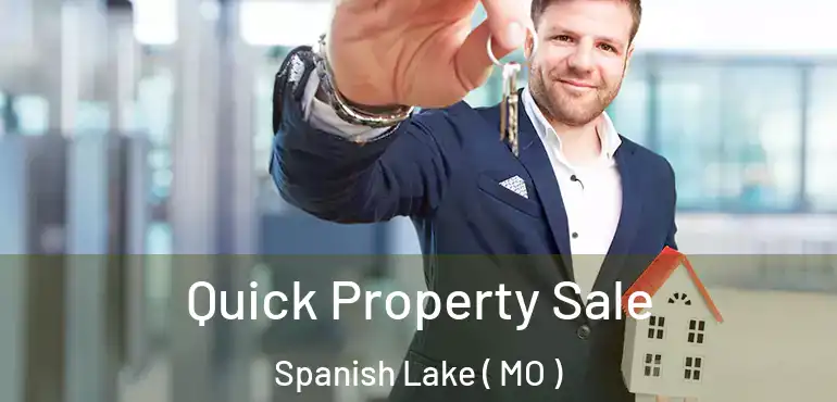  Quick Property Sale Spanish Lake ( MO )