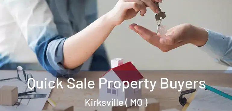  Quick Sale Property Buyers Kirksville ( MO )