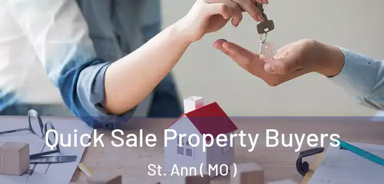  Quick Sale Property Buyers St. Ann ( MO )
