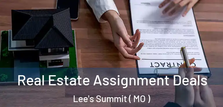  Real Estate Assignment Deals Lee's Summit ( MO )