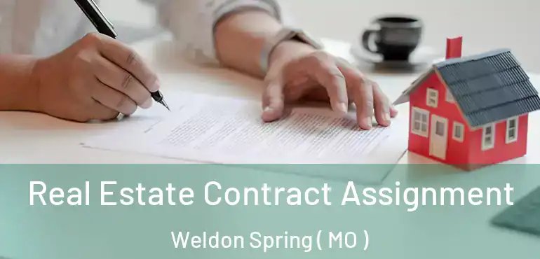  Real Estate Contract Assignment Weldon Spring ( MO )