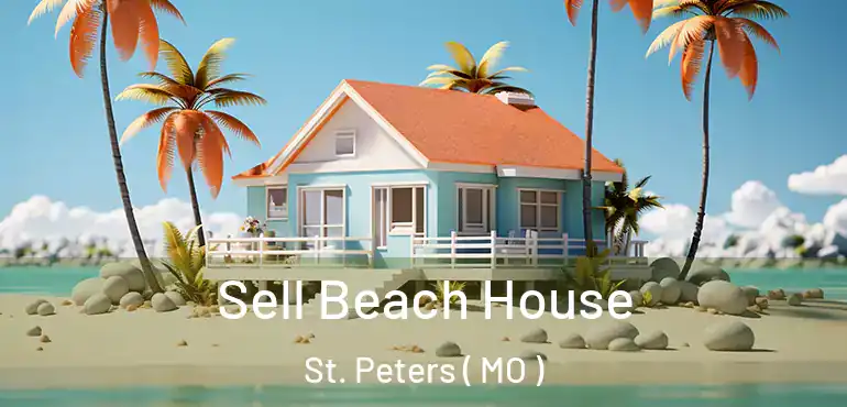  Sell Beach House St. Peters ( MO )