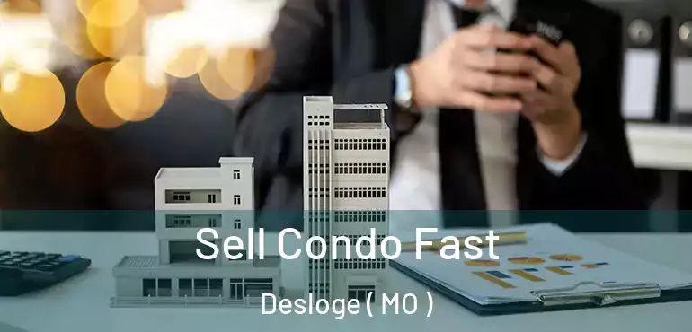  Sell Condo Fast Desloge ( MO )