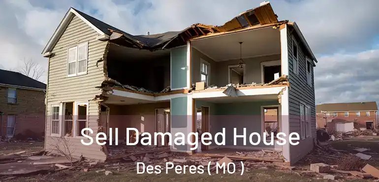  Sell Damaged House Des Peres ( MO )