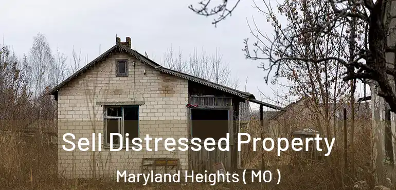  Sell Distressed Property Maryland Heights ( MO )
