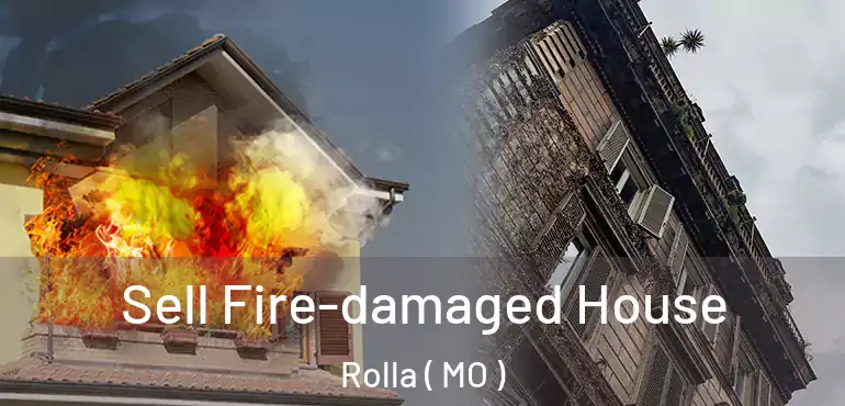  Sell Fire-damaged House Rolla ( MO )