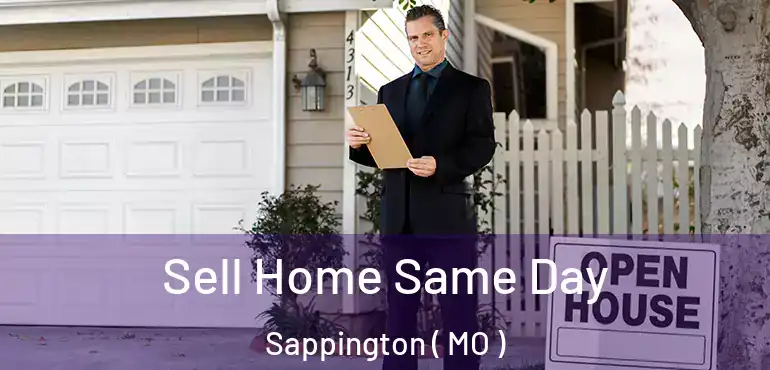  Sell Home Same Day Sappington ( MO )