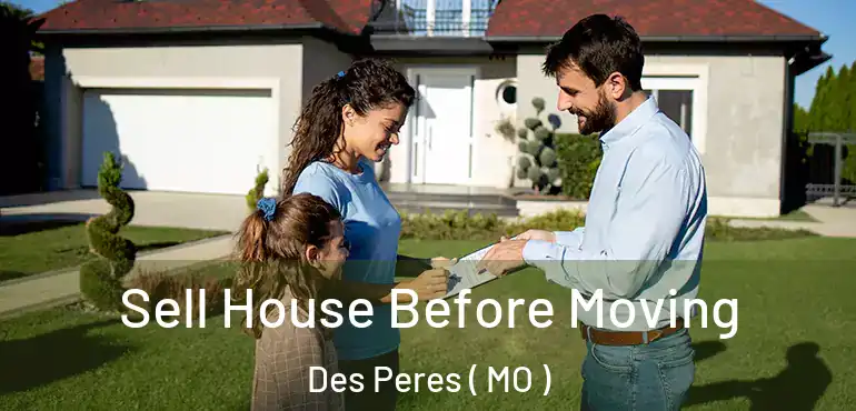  Sell House Before Moving Des Peres ( MO )