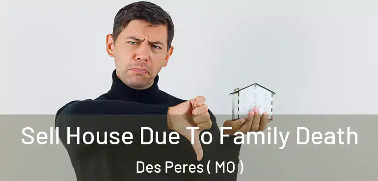  Sell House Due To Family Death Des Peres ( MO )
