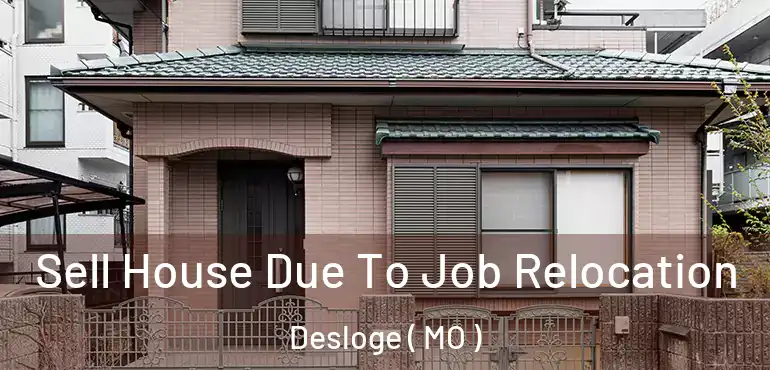 Sell House Due To Job Relocation Desloge ( MO )