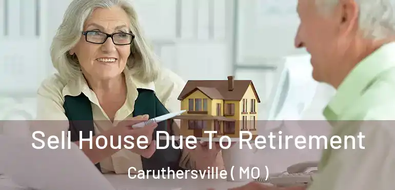  Sell House Due To Retirement Caruthersville ( MO )