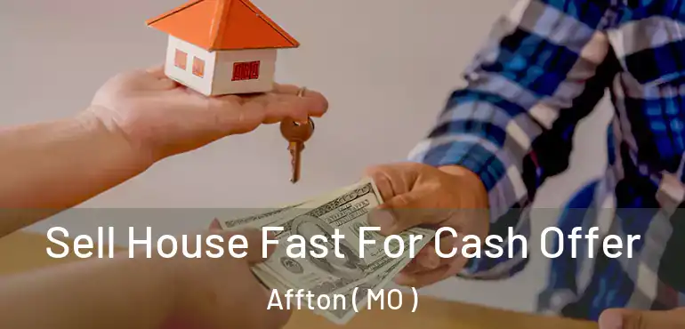  Sell House Fast For Cash Offer Affton ( MO )