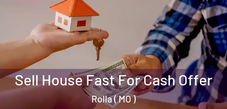  Sell House Fast For Cash Offer Rolla ( MO )