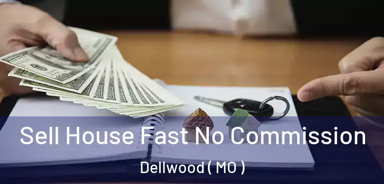  Sell House Fast No Commission Dellwood ( MO )