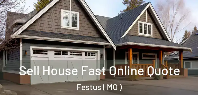  Sell House Fast Online Quote Festus ( MO )