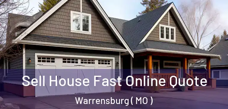  Sell House Fast Online Quote Warrensburg ( MO )