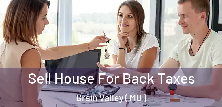  Sell House For Back Taxes Grain Valley ( MO )