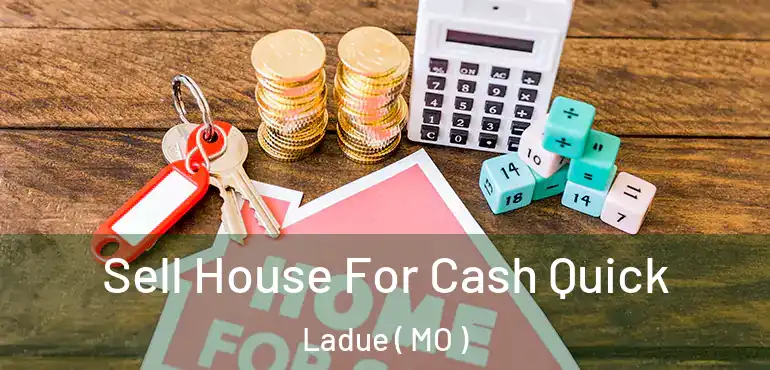  Sell House For Cash Quick Ladue ( MO )
