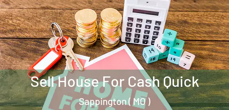  Sell House For Cash Quick Sappington ( MO )