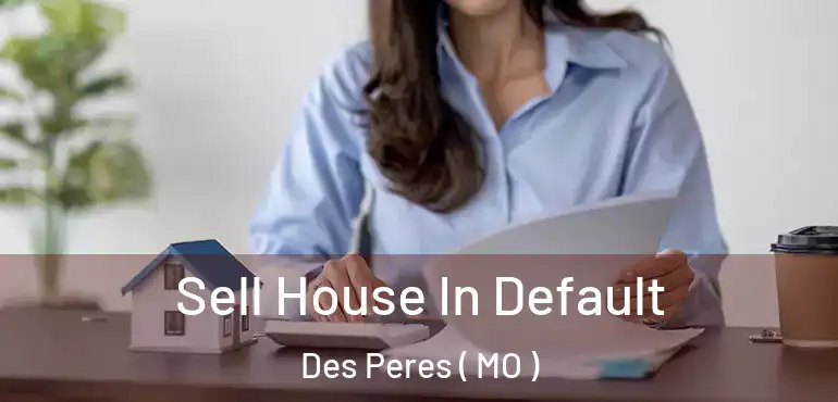  Sell House In Default Des Peres ( MO )