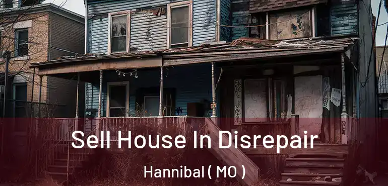  Sell House In Disrepair Hannibal ( MO )