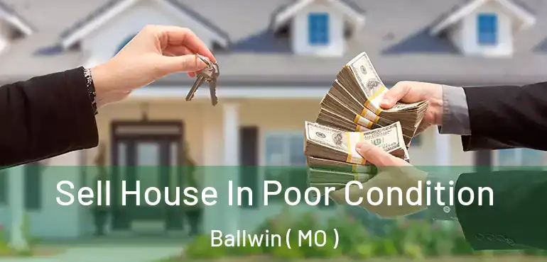  Sell House In Poor Condition Ballwin ( MO )