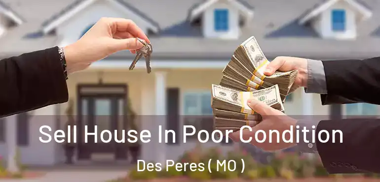  Sell House In Poor Condition Des Peres ( MO )
