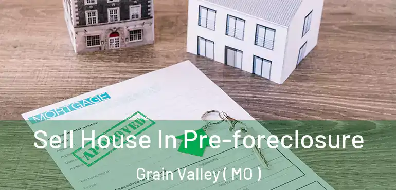  Sell House In Pre-foreclosure Grain Valley ( MO )