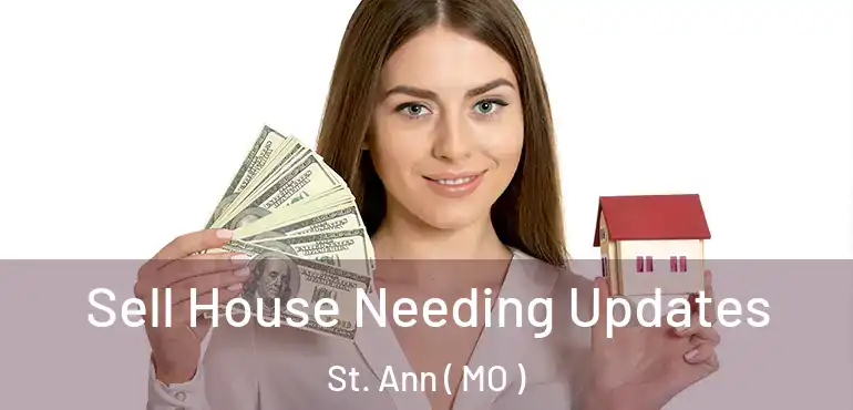  Sell House Needing Updates St. Ann ( MO )