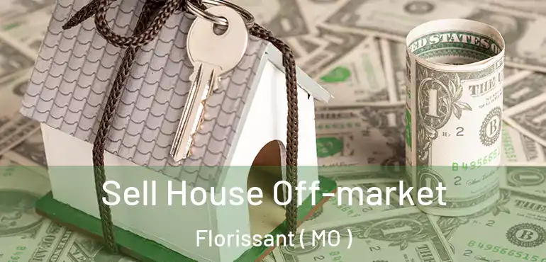  Sell House Off-market Florissant ( MO )