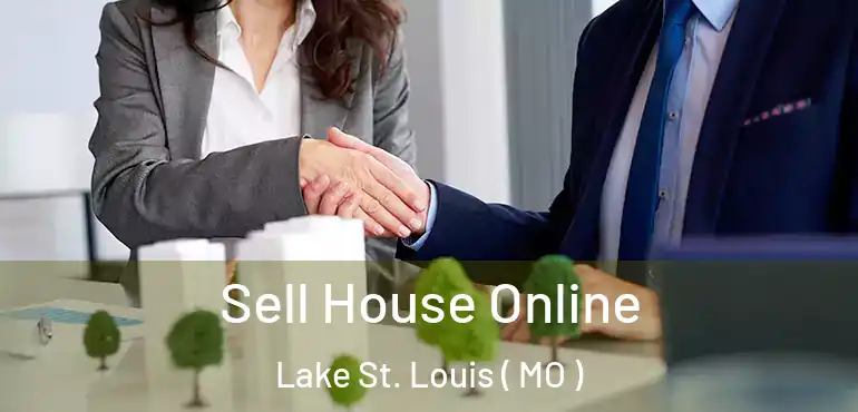  Sell House Online Lake St. Louis ( MO )