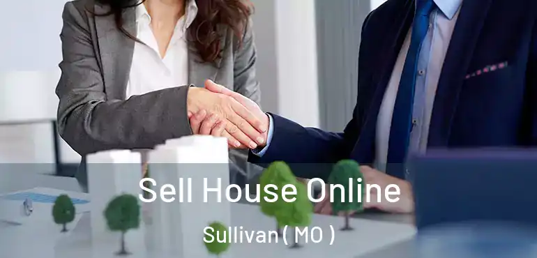  Sell House Online Sullivan ( MO )