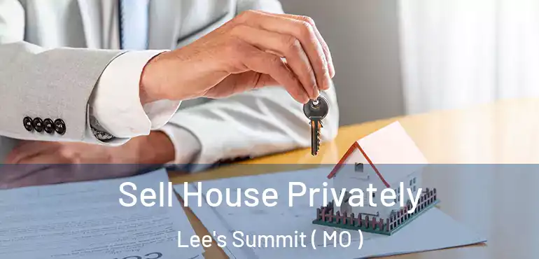  Sell House Privately Lee's Summit ( MO )